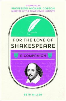 Hardcover For the Love of Shakespeare: A Companion Book