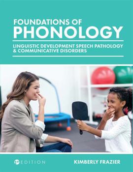 Paperback Foundations of Phonology: Linguistic Development, Speech Pathology, and Communicative Disorders Book