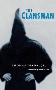 Paperback The Clansman: An Historical Romance of the Ku Klux Klan Book