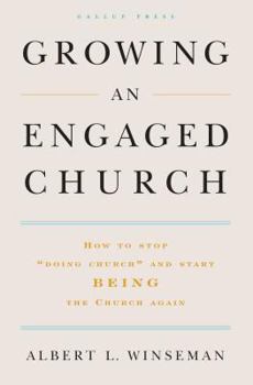 Hardcover Growing an Engaged Church: How to Stop Doing Church and Start Being the Church Again Book