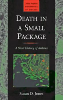 Hardcover Death in a Small Package: A Short History of Anthrax Book