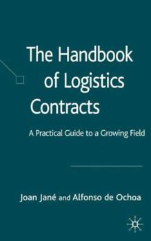 Hardcover The Handbook of Logistics Contracts: A Practical Guide to a Growing Field Book