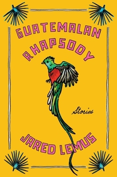 Hardcover Guatemalan Rhapsody: Stories Book