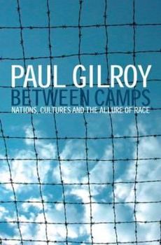 Paperback Between Camps: Nations, Cultures and the Allure of Race Book