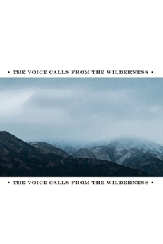 THE VOICE CALLS FROM THE WILDERNESS Notebook/Diary, Blank Paper, 6x9 Inches, 100 Pages, Inspirational Quotes (Inner Wilderness series)