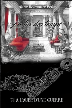 Paperback La fin des temps: A l'aube d'une guerre [French] Book