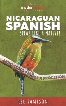 Paperback Nicaraguan Spanish: Speak like a native! Book