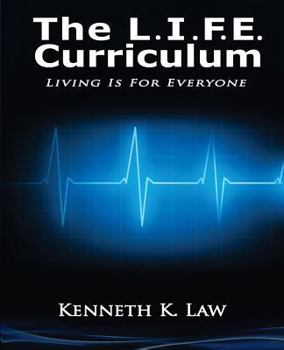 Paperback The L.I.F.E. Curriculum: Living is for Everyone Book