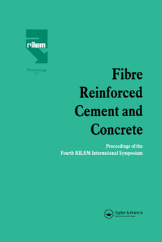 Paperback Fibre Reinforced Cement and Concrete: Proceedings of the Fourth Rilem International Symposium Book