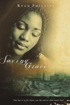 Paperback Saving Grace: Fate Has it in For Grace-Can She Survive What Awaits Her? Book