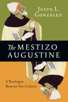 Paperback The Mestizo Augustine: A Theologian Between Two Cultures Book