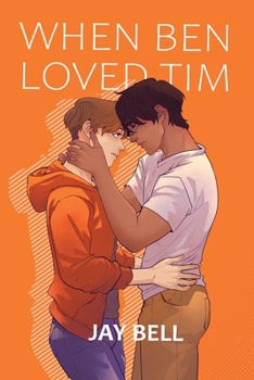 When Ben Loved Tim (He Loved Him)
