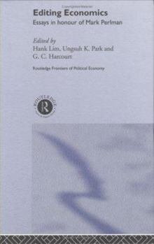 Hardcover Editing Economics: Essays in Honour of Mark Perlman Book