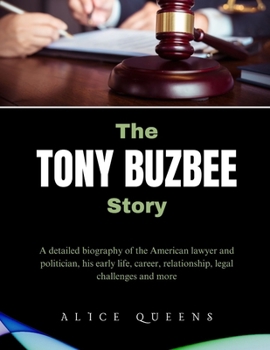 The Tony Buzbee Story: A detailed biography of the American lawyer and politician, his early life, career, relationship, legal challenges and more