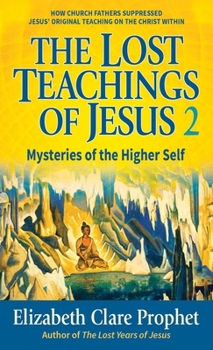 Lost Teachings On Your Higher Self (Lost Teachings of Jesus) - Book #2 of the Ensenanzas Perdidas de Jesus