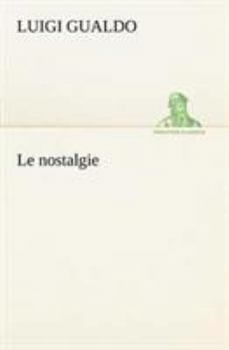 Paperback Le nostalgie [Italian] Book
