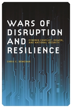 Paperback Wars of Disruption and Resilience: Cybered Conflict, Power, and National Security Book