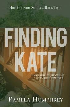 Finding Kate - Book #2 of the Hill Country Secrets