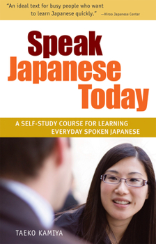 Paperback Speak Japanese Today: A Self-Study Course for Learning Everyday Spoken Japanese Book