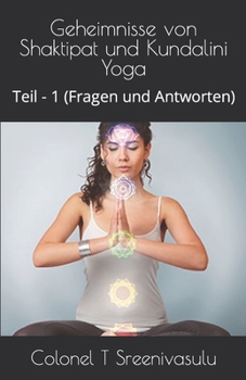 Paperback Geheimnisse von Shaktipat und Kundalini Yoga: Teil - 1 (Fragen und Antworten) [German] Book