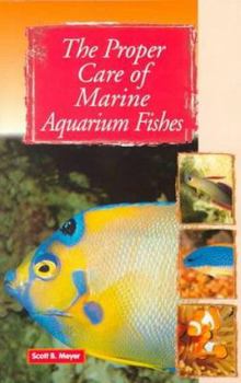 Paperback The Proper Care of Marine Aquarium Fishes Book