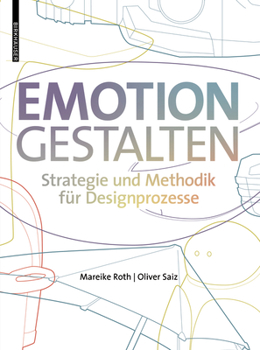 Hardcover Emotion Gestalten: Strategie Und Methodik Für Designprozesse [German] Book