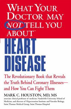 Paperback What Your Doctor May Not Tell You about (Tm): Heart Disease Book