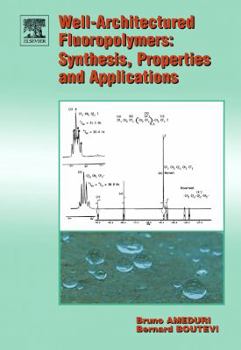 Hardcover Well-Architectured Fluoropolymers: Synthesis, Properties and Applications Book