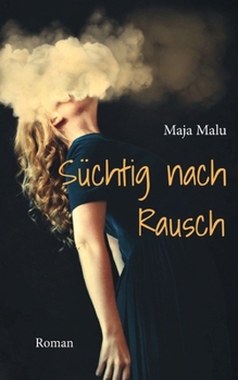 Paperback Süchtig nach Rausch: Roman [German] Book