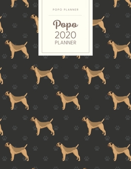 Paperback Popo 2020 Planner: Monthly Weekly Daily - Dated With Todo Notes - Border Terrier Book