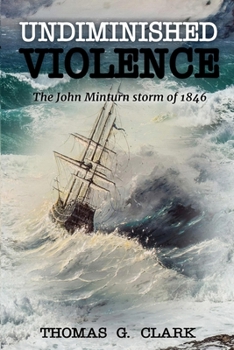 Paperback Undiminished Violence: The John Minturn Storm of 1846 Book