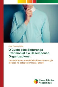 Paperback O Custo com Segurança Patrimonial e o Desempenho Organizacional [Portuguese] Book