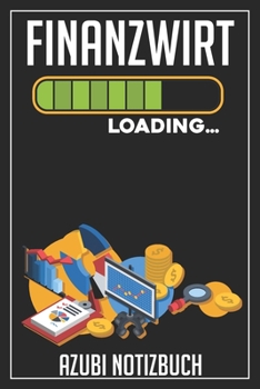 Finanzwirt Loading… Azubi Notizbuch: 120 Seiten Kariert im Format A5 (6x9 Zoll) mit Soft Cover Glänzend. (German Edition)