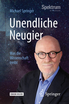 Hardcover Unendliche Neugier: Was Die Wissenschaft Treibt [German] Book