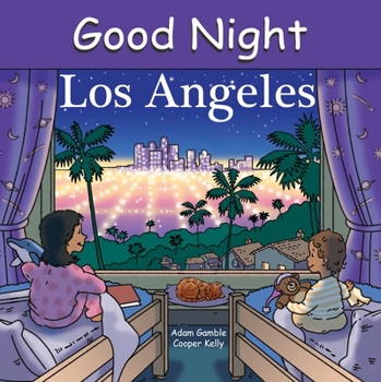 Good Night Los Angeles (Good Night Our World series) - Book  of the Good Night Our World