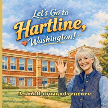 Paperback Let's Go To Hartline, Washington!: A Small Town Adventure Book