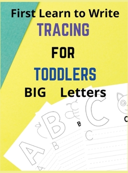 Tracing For Toddlers: First Learn to Write workbook with ABC Letters and nice coloring pages Practice line tracing for Preschoolers and Toddlers ages 3-5