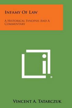 Paperback Infamy of Law: A Historical Synopsis and a Commentary Book