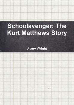 Paperback Schoolavenger: The Kurt Matthews Story Book
