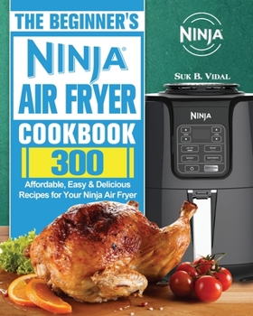 Paperback The Beginner's Ninja Air Fryer Cookbook Book