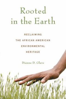 Paperback Rooted in the Earth: Reclaiming the African American Environmental Heritage Book