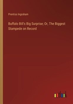 Paperback Buffalo Bill's Big Surprise; Or, The Biggest Stampede on Record Book