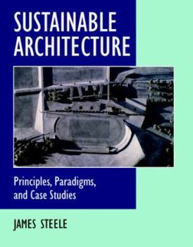Hardcover Sustainable Architecture: Principles, Paradigms, and Case Studies Book