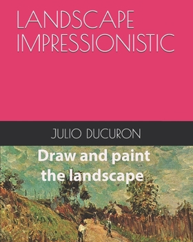 Paperback Landscape Impressionistic: Draw and paint the landscape Book