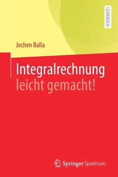 Paperback Integralrechnung Leicht Gemacht! [German] Book