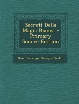 Paperback Secreti Della Magia Bianca - Primary Source Edition [Italian] Book