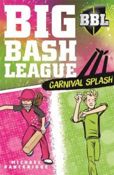 Big Bash League 8: Carnival Splash - Book #8 of the Big Bash League