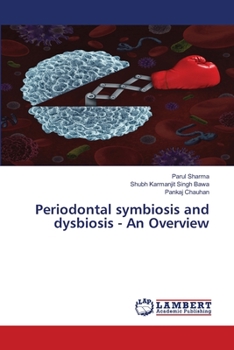 Paperback Periodontal symbiosis and dysbiosis - An Overview Book