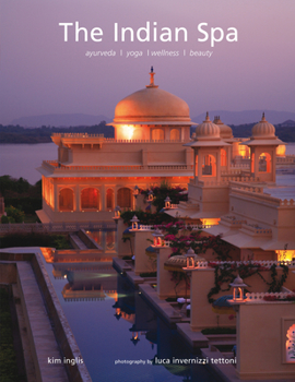 Hardcover The Indian Spa: Ayurveda Yoga Wellness Beauty Book