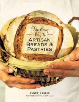 Hardcover The Easy Way to Artisan Breads & Pastries Book